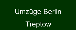 umzüge berlin Treptow